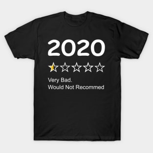 2020 very bad would not recommend T-Shirt